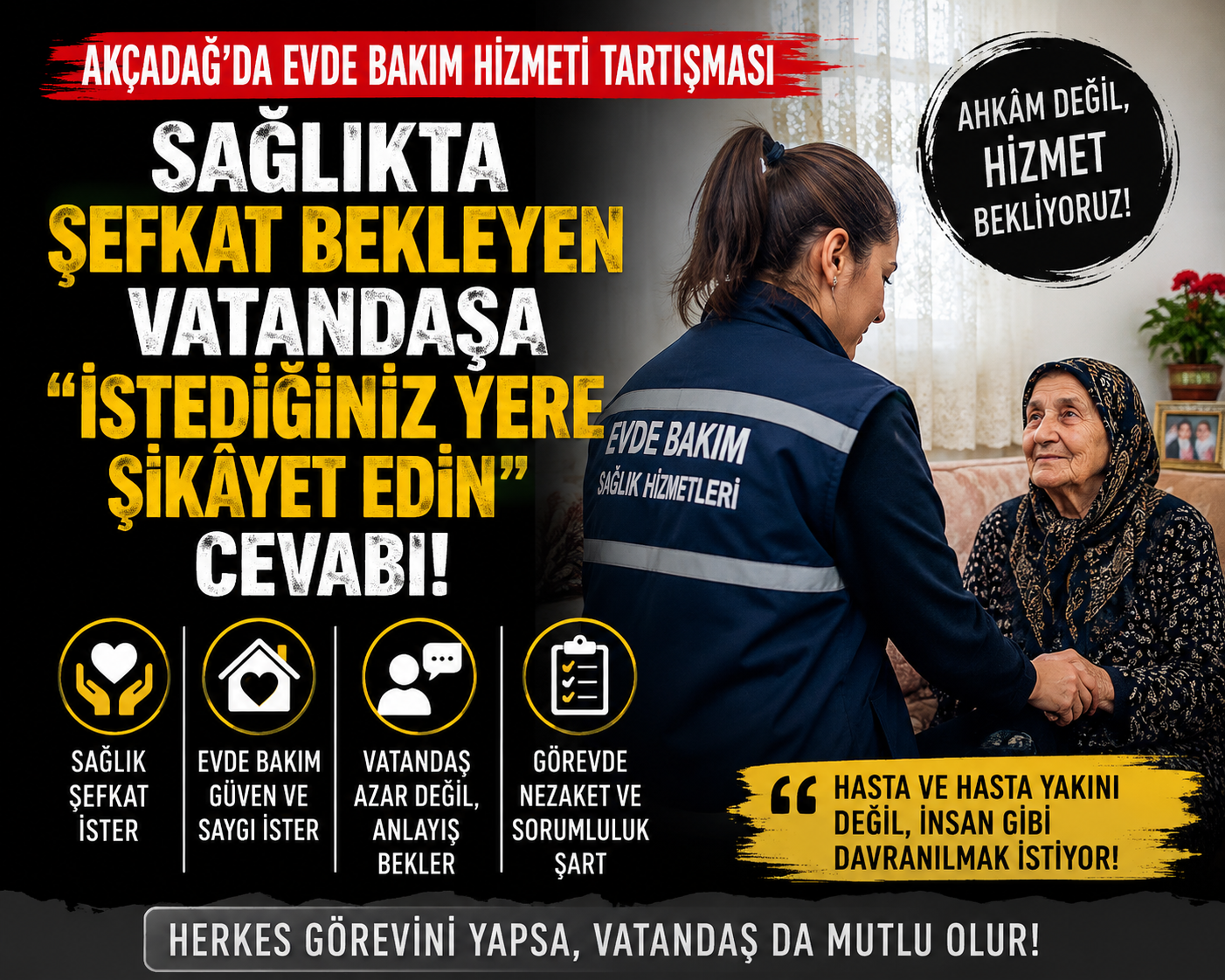 Akçadağ’da Evde Bakım Hizmeti mi, “İstediğiniz Yere Şikâyet Edin” Hizmeti mi.?