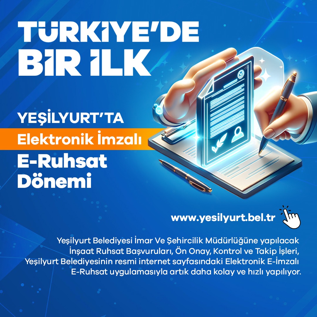 YEŞİLYURT BELEDİYESİ E-RUHSAT’TA ELEKTRONİK İMZA UYGULAMASINI BAŞLATAN İLK BELEDİYE OLDU