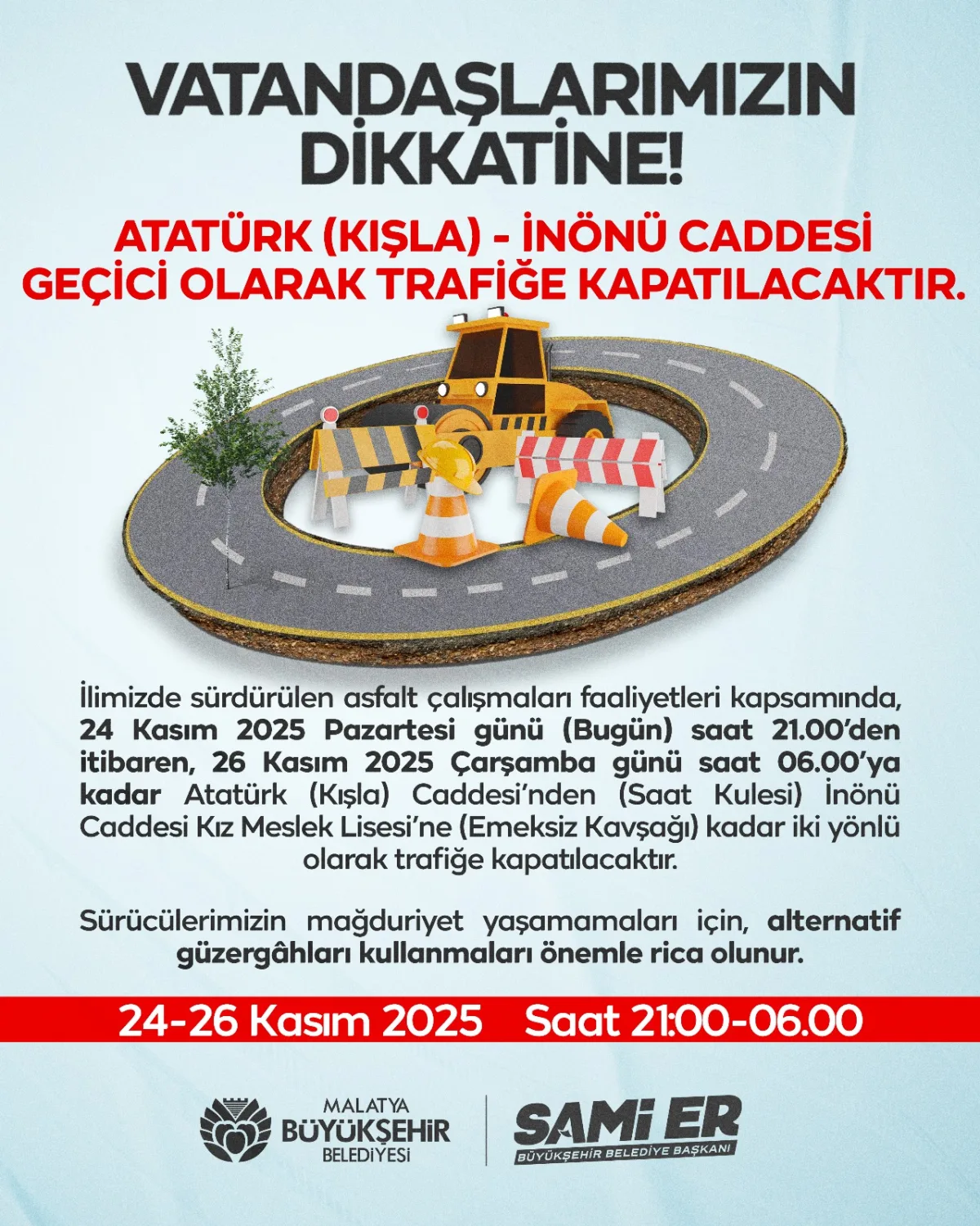 ATATÜRK (KIŞLA) VE İNÖNÜ CADDESİ GEÇİCİ OLARAK  TRAFİĞE KAPATILACAKTIR